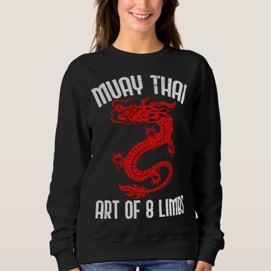 Muay Thai Of 8 Limbs Muay Thai Quotes Sweatshirt (Vorderseite)