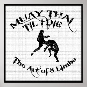 Muay Thai Til I Die - Art of 8 Limbs Poster
