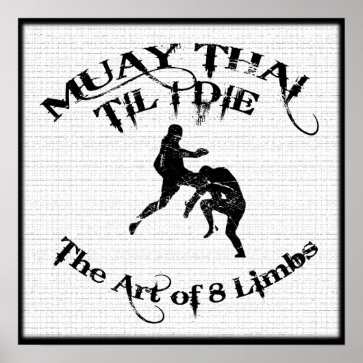 Muay Thai Til I Die - Art of 8 Limbs Poster (Vorne)