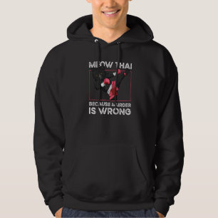 Muay Thai, weil Mord ist falsch Katze Meow Thai Hoodie