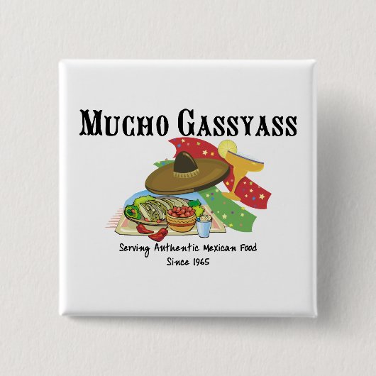 Mucho Gassyass mexikanisches Essen Button (Vorderseite)