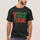 Muck Fiami Funny Miami Hater Geschenk T Shirt (Vorderseite)