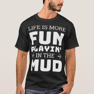 Mud Bogging Mudding Play T-Shirt