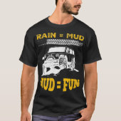 Mud Bogging Mudding Rain Mud Fun T-Shirt (Vorderseite)