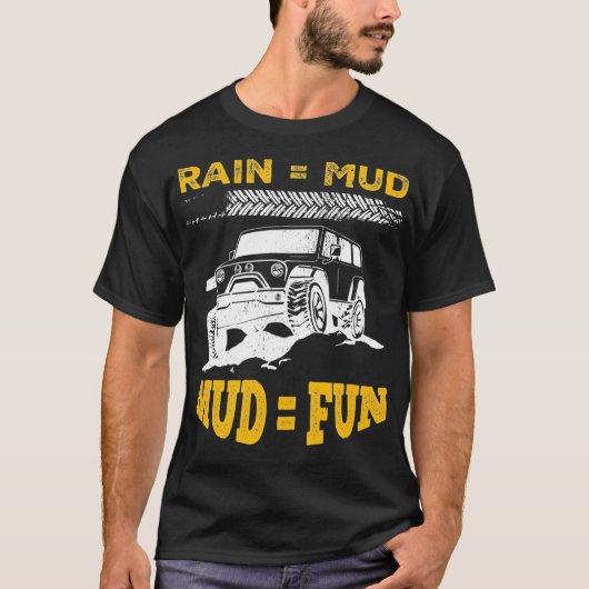 Mud Bogging Mudding Rain Mud Fun T-Shirt (Vorderseite)