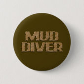 Mud Diver brown round button (Vorderseite)