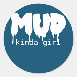 Mud Kinda Girl Mudding Mud Run  Runder Aufkleber