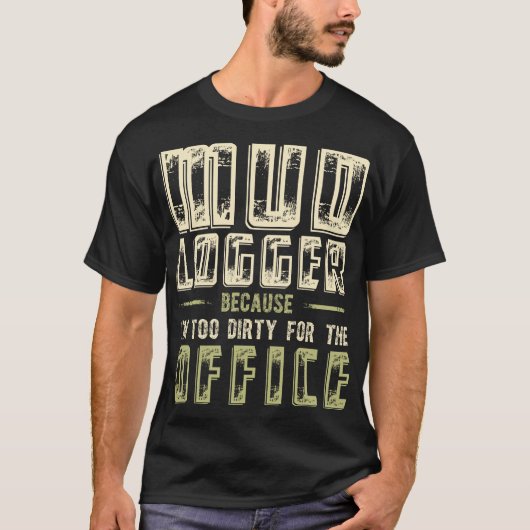 Mud Logger, weil ich für das Büro zu schmutzig bin T-Shirt (Vorderseite)