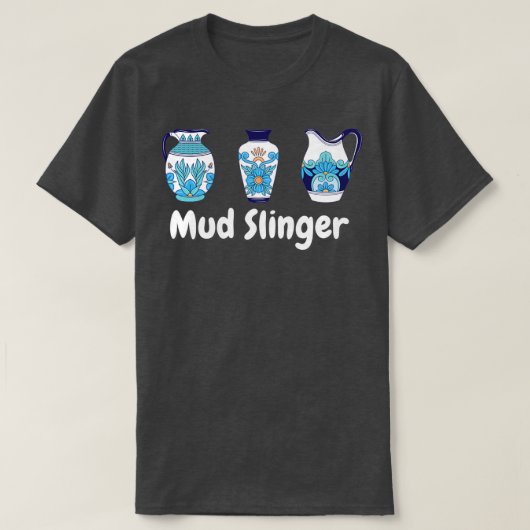 Mud Slinger Pottery Keramiken Clay T-Shirt (Design vorne)