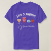 Mud Slinging Pyromaniac Keramik Pottery Maker Clay T-Shirt (Design vorne)