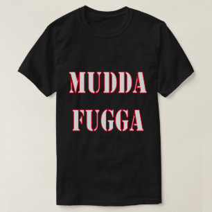 Mudda Fugga Spaß-Gag-Witz lustig T-Shirt