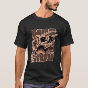 Mudding Gear Mud Bogging Mud Run Off Road Dripg Sk T-Shirt