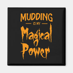 Mudding ist mein magischer Power ein lustiges Hall Magnet