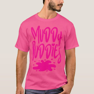 Muddy Buddies Spaßiger Matschläufer Matschläuferin T-Shirt