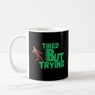 Müde, aber versuche es trotzdem Tasse für tägliche