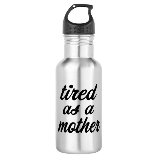 Müde als lustige Wasserflasche der Mutter (Vorderseite)