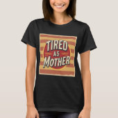 Müde als Mutter Funny Retro Mama T - Shirt (Vorderseite)