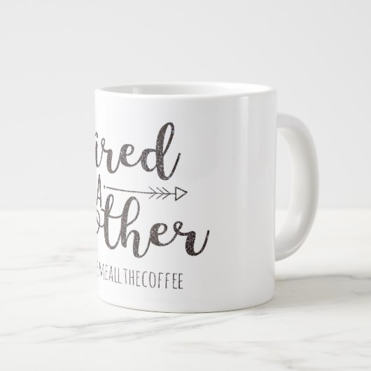 "Müde als Mutter" Glitzer Jumbo Tasse (Vorderseite Rechts)