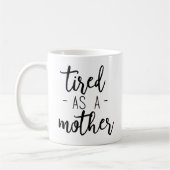 Müde als Mutter-Kaffee-Tasse Kaffeetasse (Links)