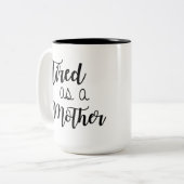 Müde als Mutter-Kaffee-Tasse Zweifarbige Tasse (Vorderseite Links)