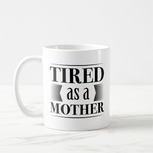 müde als Mutter Kaffeetasse (Links)