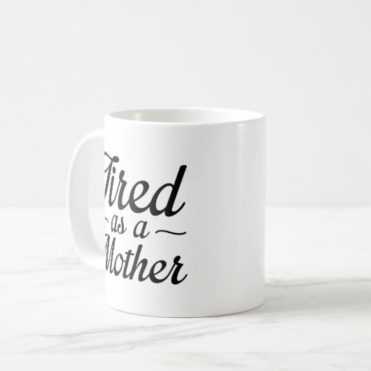 müde als Mutter Kaffeetasse (Vorderseite Links)