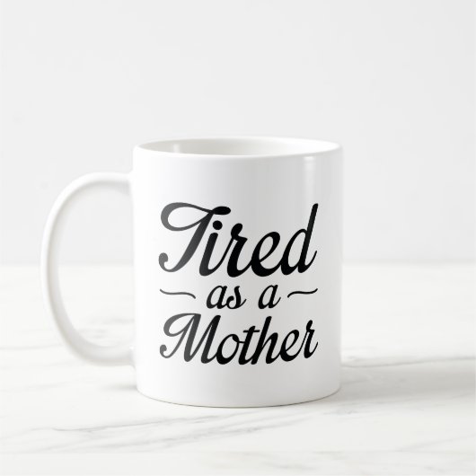 müde als Mutter Kaffeetasse (Links)