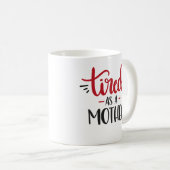 Müde als Mutter Kaffeetasse (VorderseiteRechts)