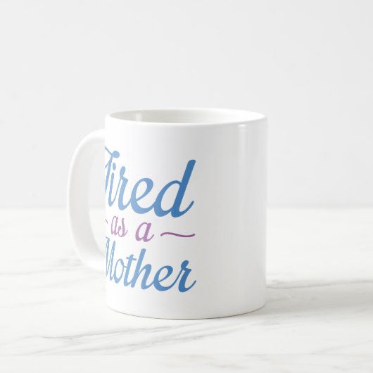 müde als Mutter Kaffeetasse (Vorderseite Links)