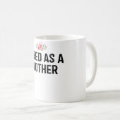 müde als Mutter Kaffeetasse (VorderseiteRechts)
