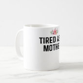 müde als Mutter Kaffeetasse (Vorderseite Links)