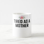 müde als Mutter Kaffeetasse (Mittel)
