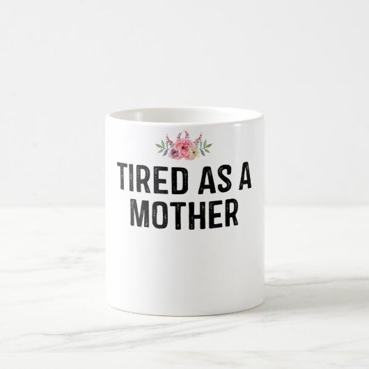 müde als Mutter Kaffeetasse (Mittel)