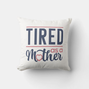 müde als Mutter Kissen