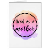 Müde als Mutter lustige Muttertagskarte (Vorne)