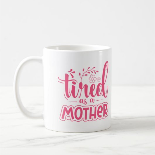 Müde als Mutter lustige Tasse für Mama (Links)