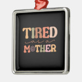 müde als Mutter Ornament Aus Metall (Links)