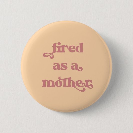 Müde als Mutter Retro Typografie Button (Vorderseite)