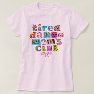 Müde Dance Moms Club Mama Mutti Glückliche Muttert T-Shirt