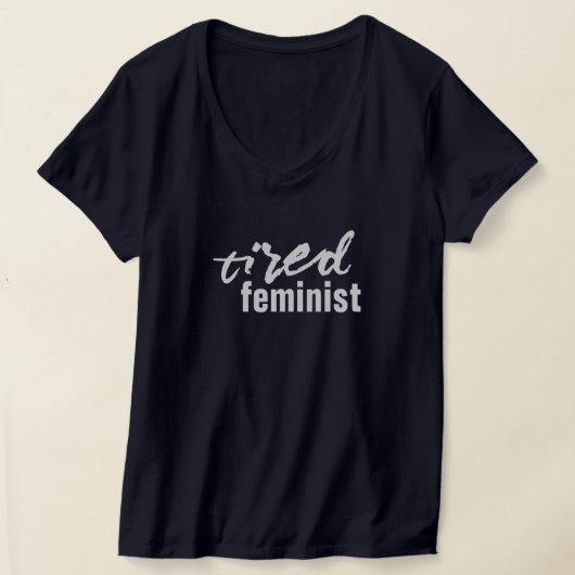 müde Feministin T-Shirt (Ablage )