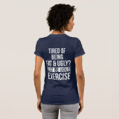 Müde, fett und hässlich zu sein? Sei einfach hässl T-Shirt (Schwarz voll)