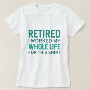 müde ich mein ganzes Leben für dieses Shirt gearbe