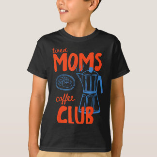 Müde Mamas Kaffeeclub Mamma Leben frohen Muttertag T-Shirt