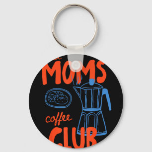 Müde Mamas Kaffeeklub Mamma Leben frohen Muttertag Schlüsselanhänger