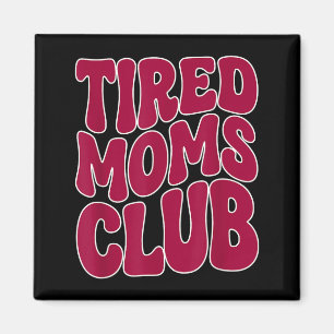 Müde Mütter Club - Lustiger Mutter Mama Meme Spruc Magnet