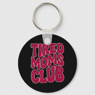 Müde Mütter Club - Lustiger Mutter Mama Meme Spruc Schlüsselanhänger