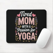 Müde Mutter mit einer Leidenschaft für Yoga Lustig Mousepad (Mit Mouse)