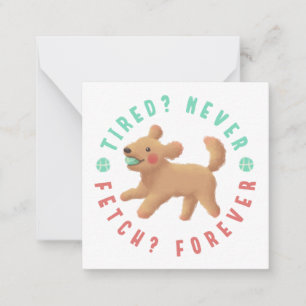 Müde? Nie. Hol dir? Für immer. Goldendoodle Mitteilungskarte