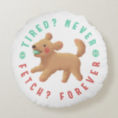 Müde? Nie. Hol dir? Für immer. Goldendoodle Rundes Kissen (Rückseite)