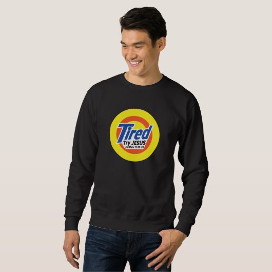 Müde, versuche JESUS - Christlich Sweatshirt (Vorne ganz)